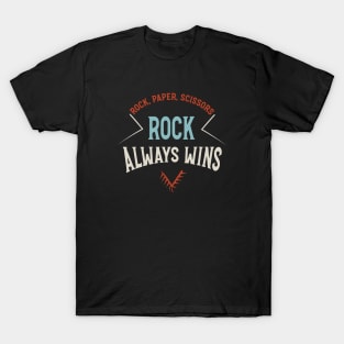 Funny Geology Rock Paper Scissors Rock Always Wins T-Shirt